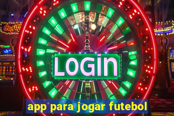 app para jogar futebol