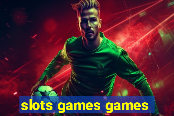 slots games games