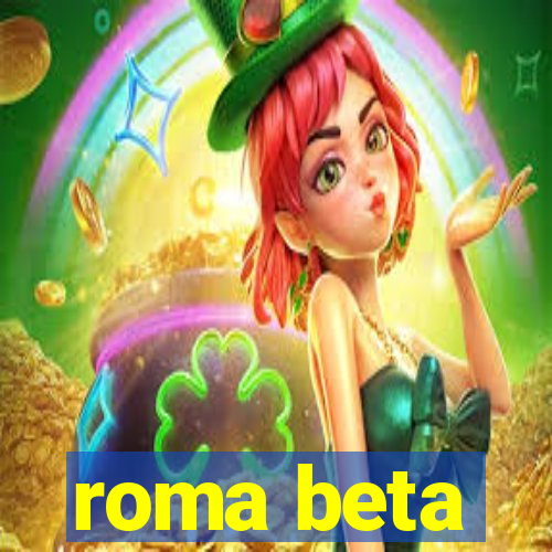 roma beta