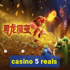 casino 5 reais