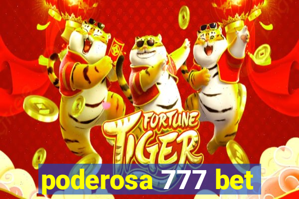 poderosa 777 bet