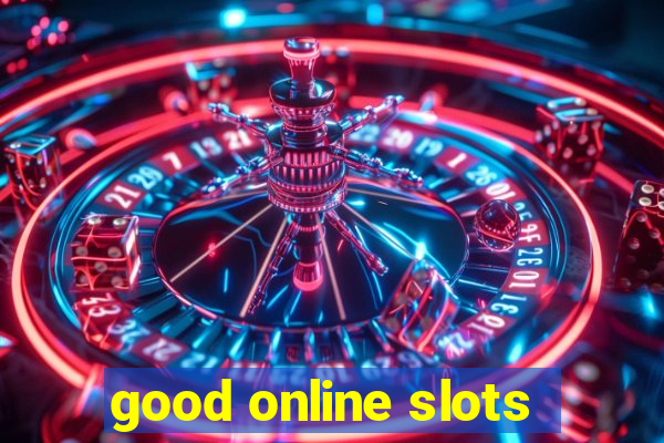 good online slots