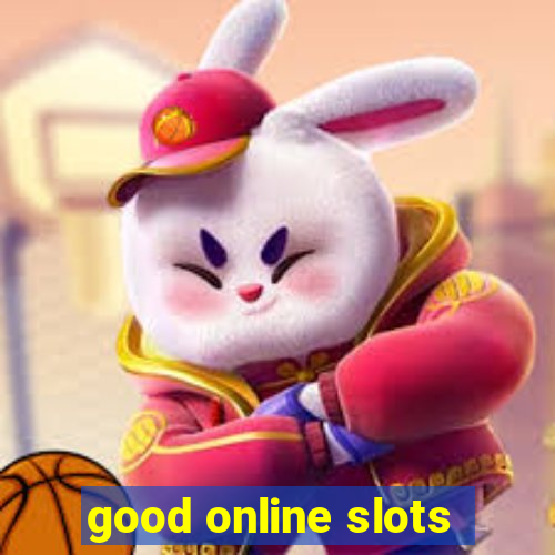 good online slots