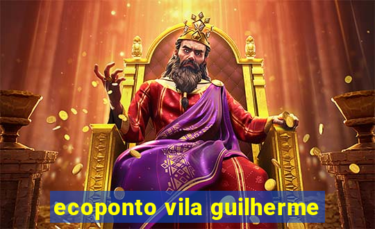 ecoponto vila guilherme