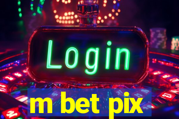 m bet pix