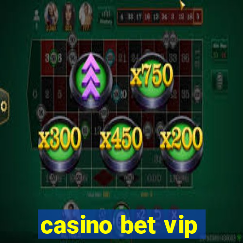 casino bet vip