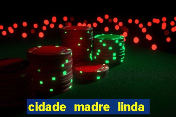 cidade madre linda estados unidos