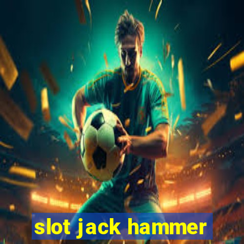 slot jack hammer