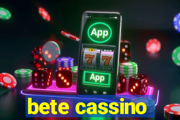 bete cassino