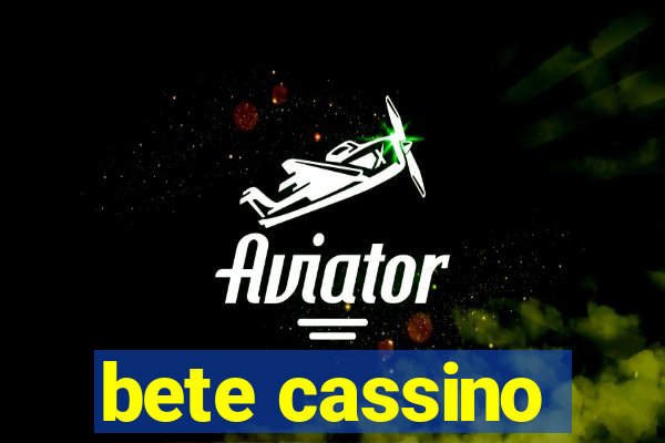 bete cassino