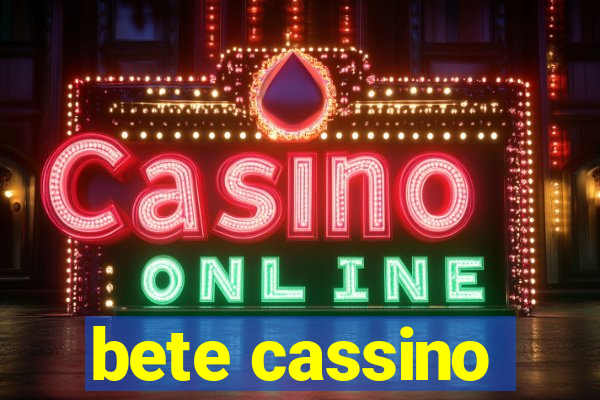 bete cassino