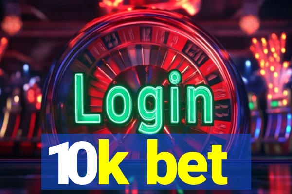 10k bet