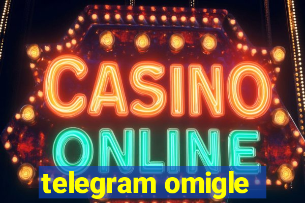 telegram omigle