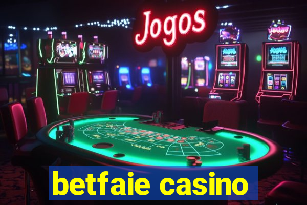 betfaie casino