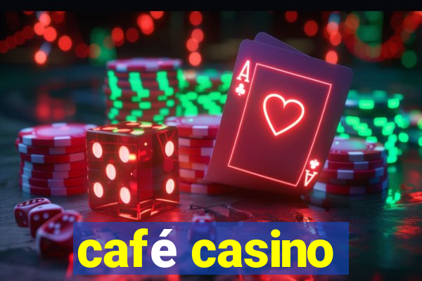 café casino