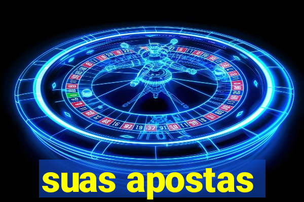 suas apostas