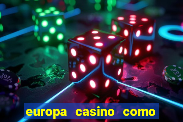 europa casino como sacar dinheiro