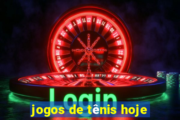 jogos de tênis hoje