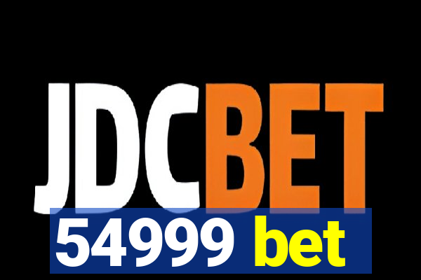 54999 bet