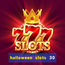 halloween slots 30 linhas saga