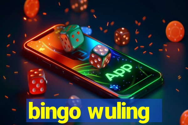 bingo wuling