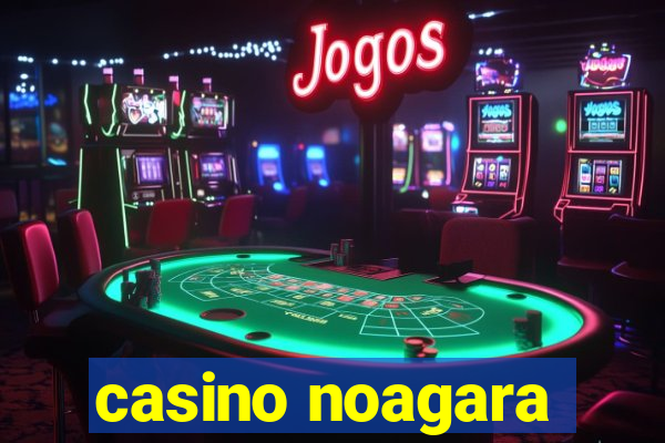 casino noagara