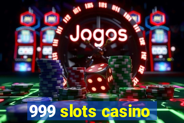 999 slots casino