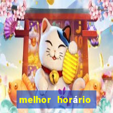 melhor horário fortune dragon