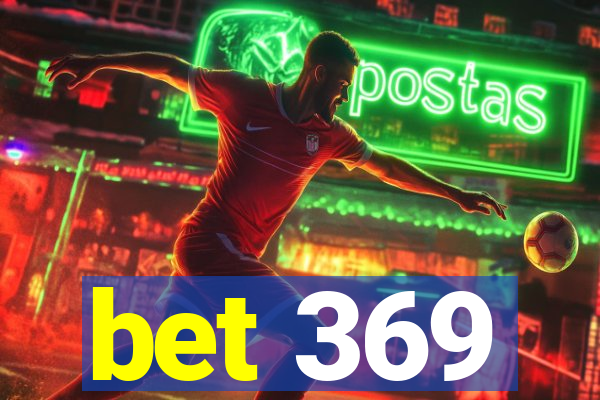 bet 369