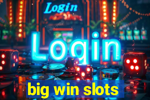 big win slots