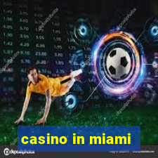 casino in miami