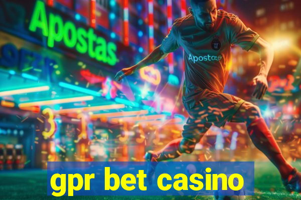 gpr bet casino