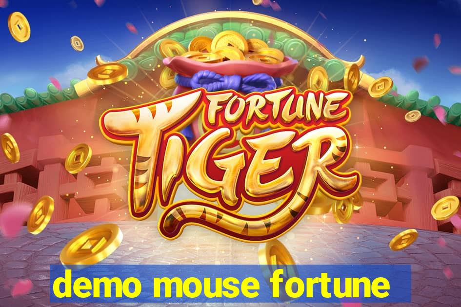 demo mouse fortune