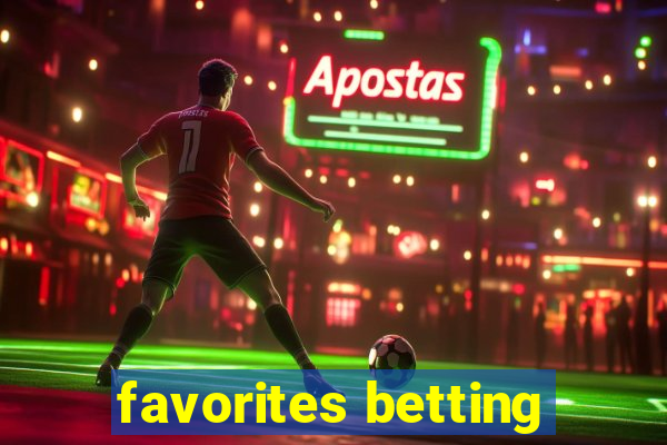 favorites betting