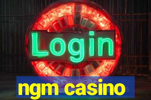 ngm casino