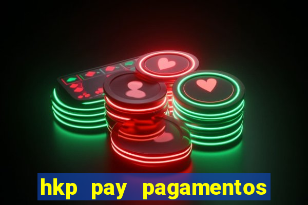 hkp pay pagamentos ltda jogo do tigre