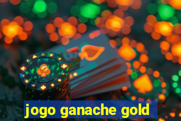 jogo ganache gold