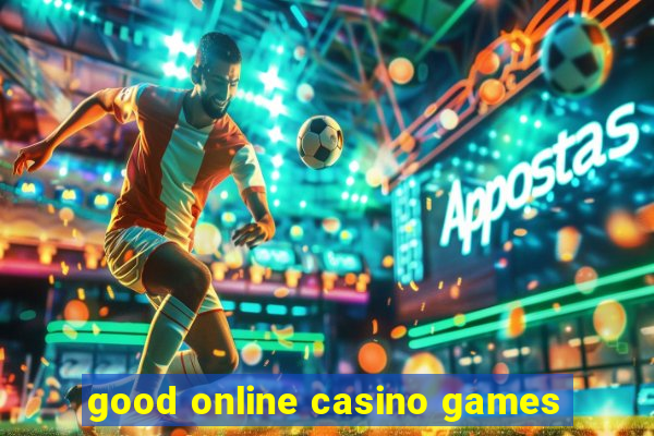 good online casino games