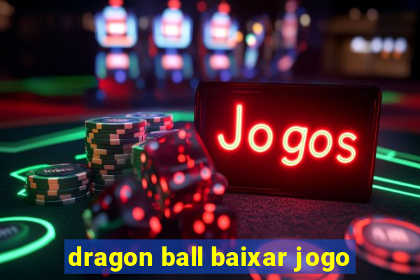 dragon ball baixar jogo