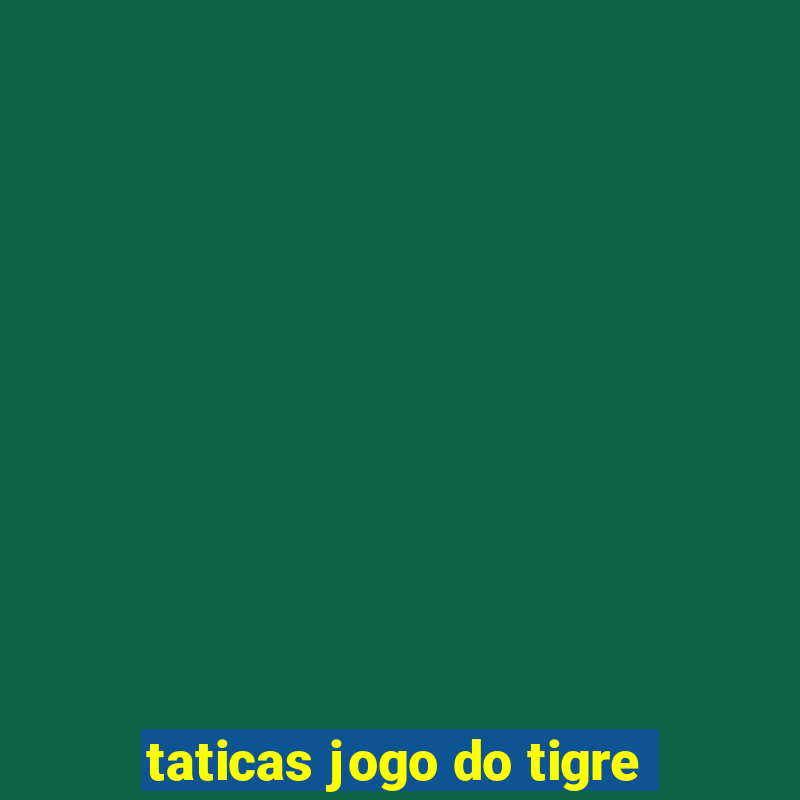 taticas jogo do tigre