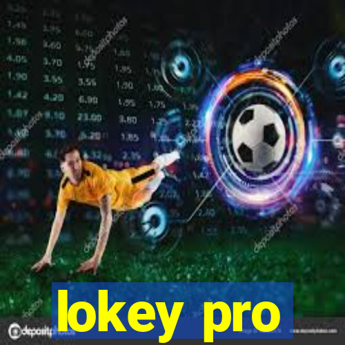 lokey pro