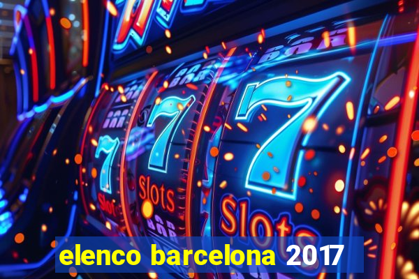 elenco barcelona 2017