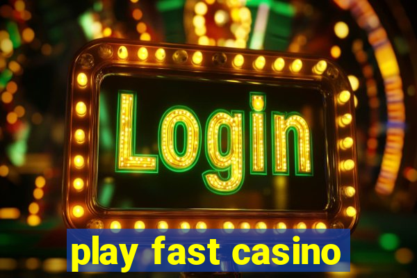 play fast casino