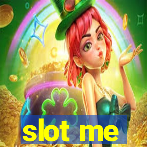 slot me