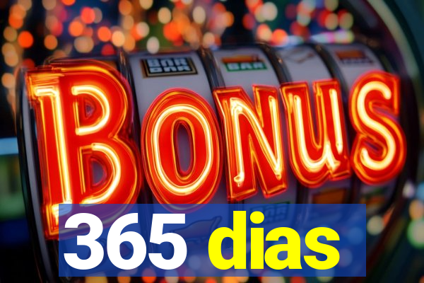 365 dias