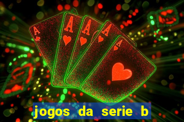 jogos da serie b ao vivo