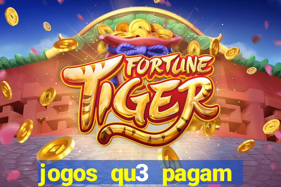 jogos qu3 pagam dinheiro de verdade