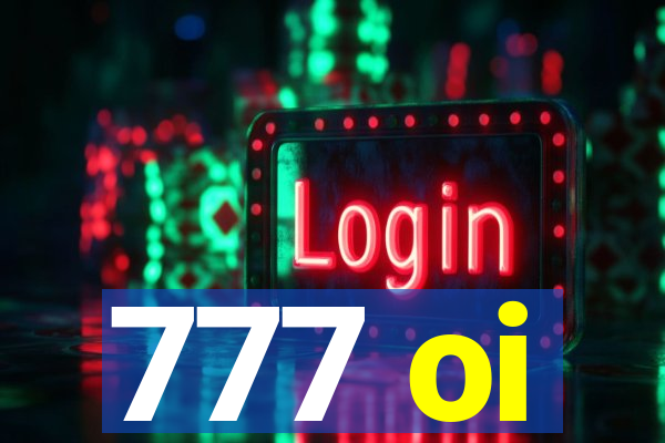 777 oi