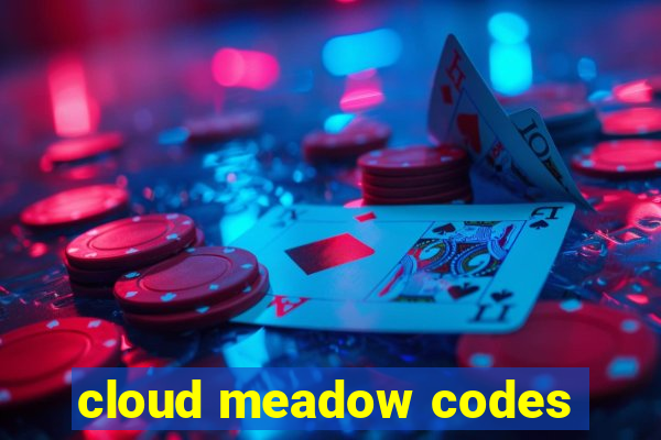 cloud meadow codes