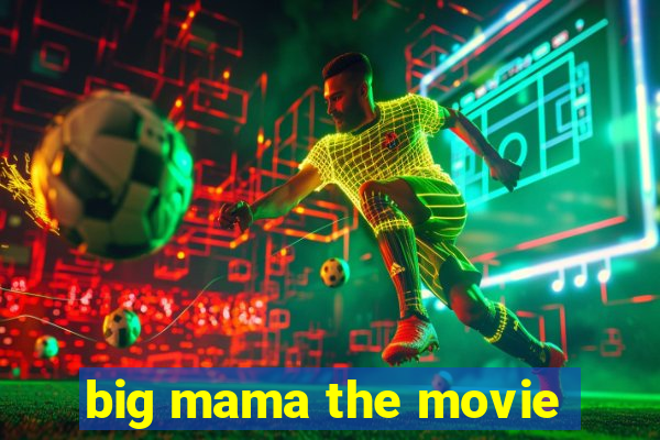 big mama the movie